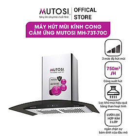 Mua Máy hút mùi kính cong cảm ứng Mutosi MH-73T-70C - Hàng chính hãng