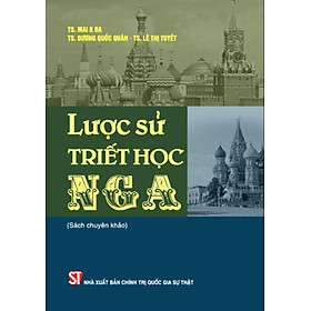 Lược Sử Triết Học Nga Sách Chuyên Khảo - Nhiều tác giả - bìa mềm