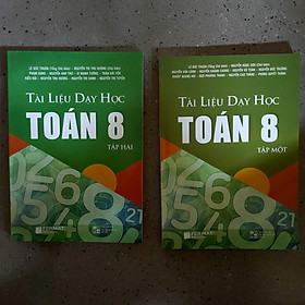 Tài liệu dạy học toán 8 (2 cuốn/2  tập)