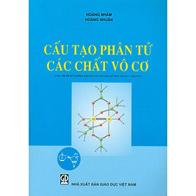 Cấu Tạo Phân Tử Các Chất Vô Cơ (Chuyên đề bồi dưỡng đại học và cao học về hóa vô cơ lý thuyết)