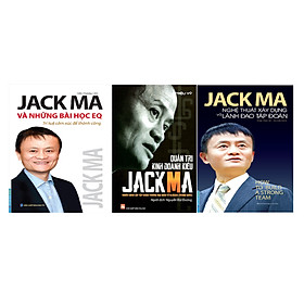 Combo Jack Ma Và Những Bài Học EQ - Trí Tuệ Cảm Xúc Để Thành Công + Jack Ma - Nghệ Thuật Xây Dựng Và Lãnh Đạo Tập Đoàn + Quản Trị Kinh Doanh Kiểu Jack Ma