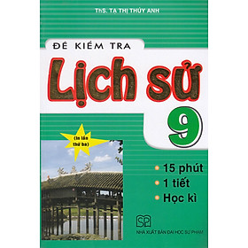 Đề Kiểm Tra Lịch Sử 9 (15 Phút, 1 Tiết, Học Kì) _HA