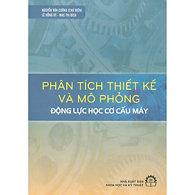 Hình ảnh sách Phân Tích Thiết Kế Và Mô Phỏng Động Lực Học Cơ Cấu Máy