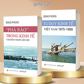 Combo Tư Duy Kinh Tế Việt Nam 1975–1989 + "Phá Rào" Trong Kinh Tế Vào Đêm Trước Đổi Mới