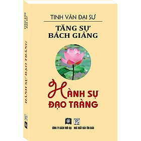 TĂNG SỰ BÁCH GIẢNG - HÀNH SỰ ĐẠO TRÀNG