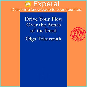 Sách - Drive Your Plow Over the Bones of the Dead by Olga Tokarczuk,Antonia Lloyd-Jones (UK edition, paperback)