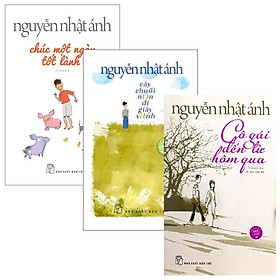 Combo Chúc Một Ngày Tốt Lành + Cô Gái Đến Từ Hôm Qua + Cây Chuối Non Đi Giày Xanh (Bộ 3 Cuốn)