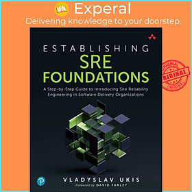 Sách - Establishing SRE Foundations - A Step-by-Step Guide to Introducing Site by Vladyslav Ukis (UK edition, paperback)