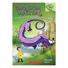Dragon Masters Book 08: Roar Of The Thunder Dragon