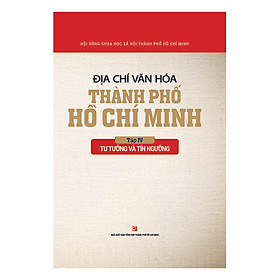 [Download Sách] Địa Chí Văn Hóa Thành Phố Hồ Chí Minh Tập 4 - Tư Tưởng Và Tín Ngưỡng