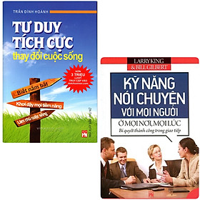 Combo Tư Duy Tích Cực Thay Đổi Cuộc Sống + Kỹ Năng Nói Chuyện Với Mọi Người Ở Mọi Nơi, Mọi Lúc