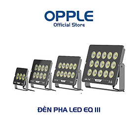 Đèn pha Opple LED EQ III - Công suất 30W/ 50W/ 70W/ 100W/ 150W/ 200W