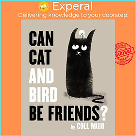 Sách - Can Cat and Bird Be Friends? by Coll Muir (US edition, paperback)