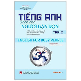 Tiếng Anh Dành Cho Người Bận Rộn - English For Busy People - Tập 2