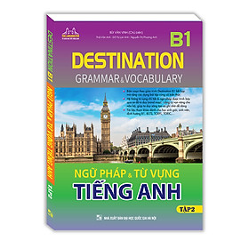 DESTINATION B1 - Ngữ pháp và từ vựng tiếng anh tập 2