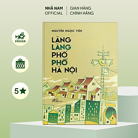 Sách - Làng làng phố phố Hà Nội (Nguyễn Ngọc Tiến) (Nhã Nam Official)