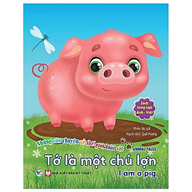 Tớ Là Một Chú Lợn - Song Ngữ Anh - Việt