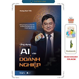 Ứng Dụng AI Vào Doanh Nghiệp – Hoàng Nam Tiến (TIMES)