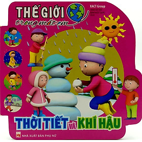 Sách Thế Giới Trong Mắt Em - Thời Tiết Và Khí Hậu