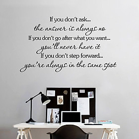 Decal dán tường chữ truyền động lực tự tin thành công IF YOU DON'T ASK THE ANSWER IS ALWAYS NO