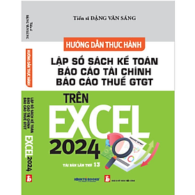 Hình ảnh Hướng Dẫn Thực Hành Lập Sổ Sách Kế Toán Báo Cáo Tài Chính Báo Cáo Thuế VAT Trên Excel 2024 (TBLT 13)