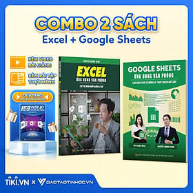 Combo 2 Sách Excel - Google Sheet ĐÀO TẠO TIN HỌC Chuyên Ứng Dụng Văn Phòng Kèm Video Bài Giảng