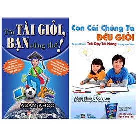 [Download Sách] combo Tôi Tài Giỏi - Bạn Cũng Thế + Con Cái Chúng Ta Đều Giỏi - Bí Quyết Làm Trỗi Dậy Tài Năng Trong Con Bạn