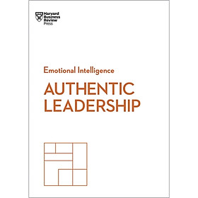 Emotional Intelligence – Authentic Leadership | Trí Tuệ Cảm Xúc: Lãnh Đạo Chân Thật | Harvard Business Review Press
