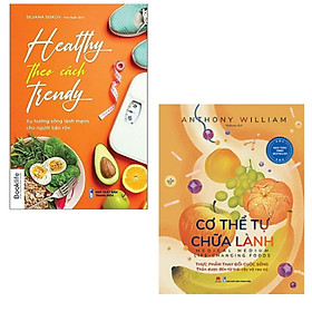 Combo 2 cuốn sách hoặc về Sức khỏe khoắn dành riêng cho tất cả những người bận rộn: Healthy Theo phong cách trendy + Cơ thể tự động trị lành- Thực phẩm thay cho thay đổi cuộc sống