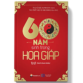 60 Năm Sinh Trong Hoa Giáp (Tái Bản 2018)