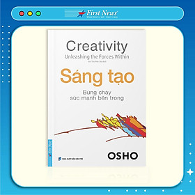 Sách OSHO Sáng Tạo (Bùng Cháy Sức Mạnh Bên Trong) First News