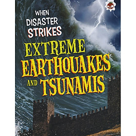 Sách tiếng Anh - When disaster strikes : Earthquakes and Tsunami