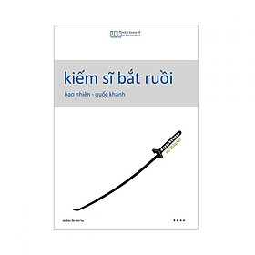 Kiếm sĩ bắt ruồi (tái bản 2017)