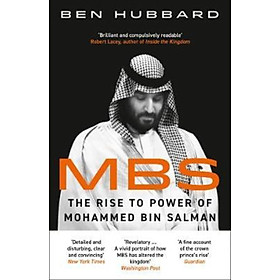 Sách - MBS : The Rise to Power of Mohammed Bin Salman by Ben Hubbard (UK edition, paperback)