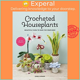 Sách - Crocheted Houseplants : Beautiful Flora to Make for Your Home by Emma Varnam (UK edition, paperback)