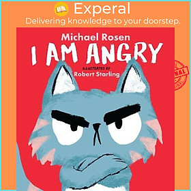 Sách - I Am Angry by Michael Rosen Robert Starling (UK edition, hardcover)