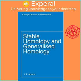 Sách - Stable Homotopy and Generalised Homology by J. F. Adams (UK edition, paperback)