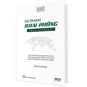 Sách - Sư phạm khai phóng: Thế giới, Việt Nam & tôi