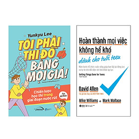 Hình ảnh Combo Hoàn Thành Mọi Việc Không Hề Khó Dành Cho Tuổi Teen + Tôi Phải Thi Đỗ Bằng Mọi Giá!: Chiến Lược Học Thi Trong Giai Đoạn Nước Rút 