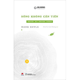 Sống Không Cần Tiền (Tập 1): Người Đi Ngược Dòng