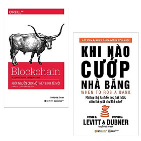 [Download Sách] Combo Sách Kinh Tế Bán Chạy: Blockchain – Khởi Nguồn Cho Một Nền Kinh Tế Mới + Khi Nào Cướp Nhà Băng (Top Sách Kinh Tế Học Độc Đáo Và Hài Hước / Tặng Kèm Bookmark Happy Life)