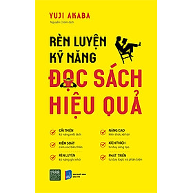 Rèn luyện kỹ năng đọc sách hiệu quả - Yuji Akaba (1980BOOKS HCM)