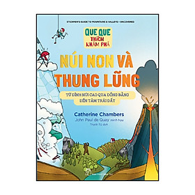 Sách Núi Non Và Thung Lũng - Từ Đỉnh Núi Cao Qua Đồng Bằng Đến Tâm Trái Đất (QQTKP)