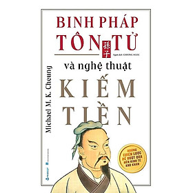 Sách Binh Pháp Tôn Tử Và Nghệ Thuật Kiếm Tiền