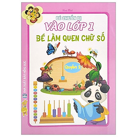 Bé Chuẩn Bị Vào Lớp 1 - Bé Làm Quen Chữ Số (Quyển 2)