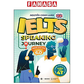 Sách - IELTS Speaking Journey - Speak Your Way To Band 6.0