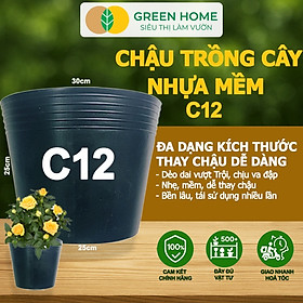 Chậu Trồng Cây Greenhome, nhiều kích thước, Nhựa Mềm, Dẻo, Nhẹ, Trồng Cây, Bầu Ươm Cây Giống, Độ Bền Đến 2 Năm - CHẬU MỀM C12 (30x25CM)