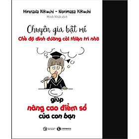 Sách Chuyên gia bật mí: Chế độ dinh dưỡng cải thiện trí nhớ giúp nâng cao điểm số của con bạn