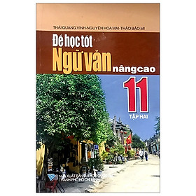 Để Học Tốt Ngữ Văn 11 - Tập 2 (Nâng Cao)