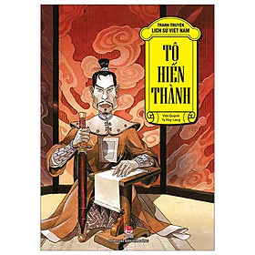 Tranh Truyện Lịch Sử Việt Nam - Tô Hiến Thành (Tái Bản 2023)